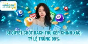 Bí Quyết Chốt Bạch Thủ Kép Chính Xác, Tỷ Lệ Trúng 99%